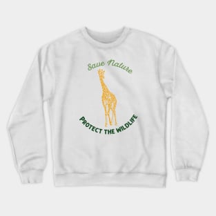 Giraffe - Save nature protect the wildlife Crewneck Sweatshirt